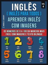 Foreign Language Learning Guides - Inglês ( Inglês Para Todos ) Aprender Inglês Com Imagens (Vol 4)