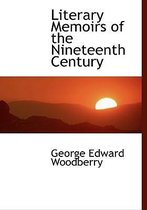 Literary Memoirs of the Nineteenth Century
