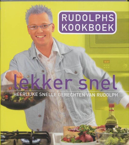 Rudolphs Kookboek Lekker Snel, Rudolph van Veen | 9789021537382 | Boeken |  bol.com