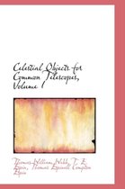 Celestial Objects for Common Telescopes, Volume I