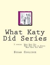 What Katy Did Series: 3 stories