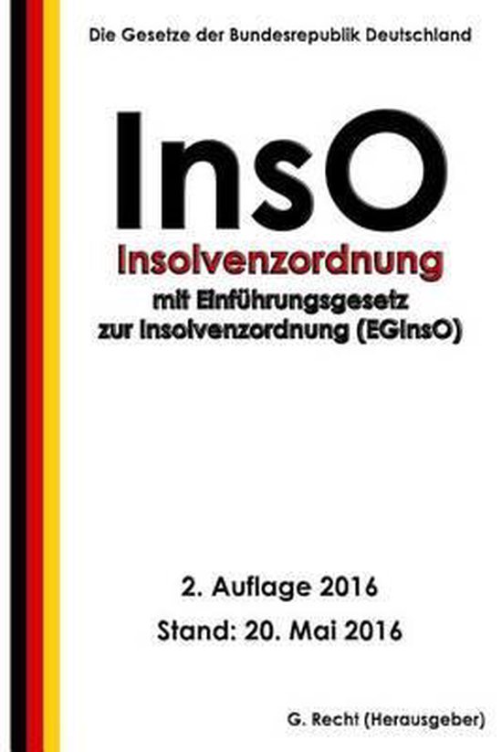 Insolvenzordnung (InsO) mit EGInsO, 2. Auflage 2016 | 9781533383259 | G ...