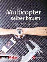Edition Make - Multicopter selber bauen
