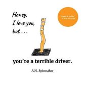 Honey, I Love You, But You're a Terrible Driver