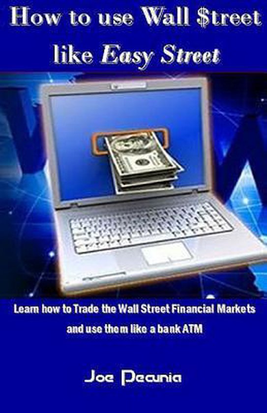 How to Use Wall $treet Like Easy Street - cover