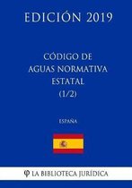 C digo de Aguas Normativa Estatal (1/2) (Espa a) (Edici n 2019)