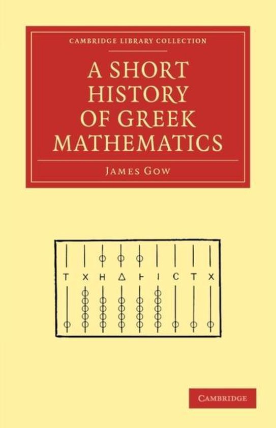 A Short History Of Greek Mathematics 9781108009034 James Gow