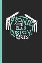 Bionic Knee Club Custom Parts