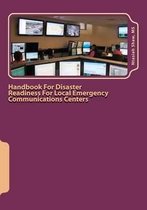 Handbook for Disaster Readiness for Local Emergency Communications Centers