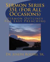 Sermon Series 35l (for All Occasions)