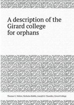 A Description of the Girard College for Orphans