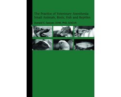 The Practice of Veterinary Anesthesia
