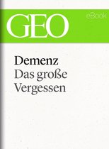 GEO eBook Single - Demenz: Das große Vergessen (GEO eBook Single)