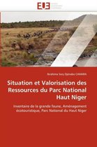 Situation et Valorisation des Ressources du Parc National Haut Niger