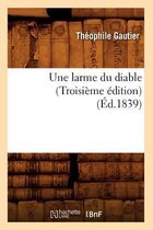 Litterature- Une Larme Du Diable (Troisi�me �dition) (�d.1839)