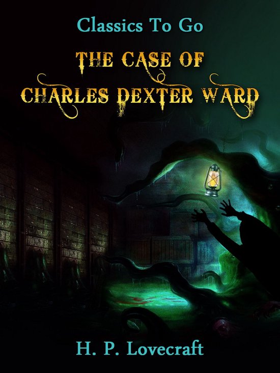 Classics To Go - The Case of Charles Dexter Ward - cover