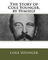 The Story of Cole Younger, by Himself