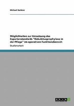 Der Expertenstandard Dekubitusprophylaxe in Der Pflege. Moglichkeiten Zur Umsetzung Im Operativen Funktionsbereich