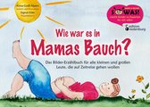 SOWAS! BILDER 14 - Wie war es in Mamas Bauch?