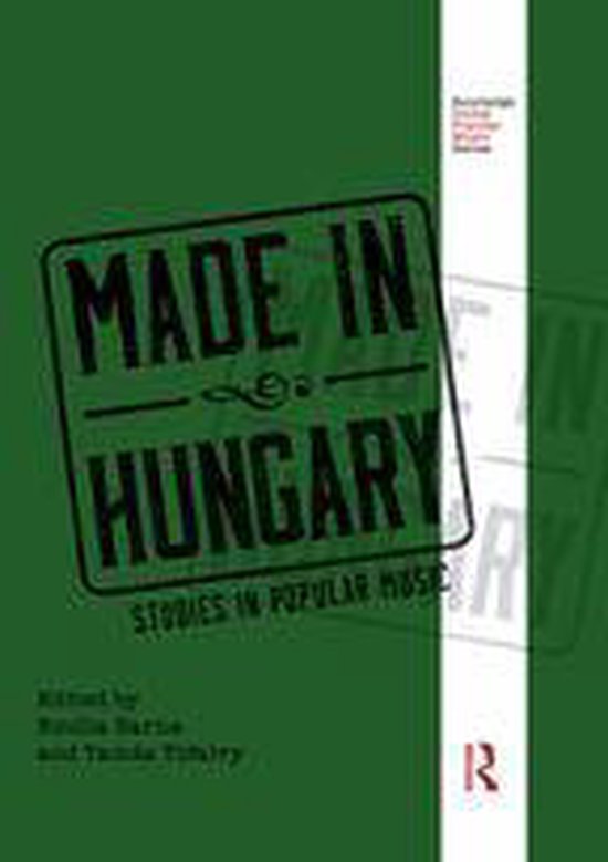 Routledge Global Popular Music Series - Made in Hungary - cover