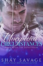 Unexpected Circumstances 7 - The Devastation