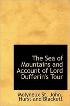 The Sea of Mountains and Account of Lord Dufferin's Tour