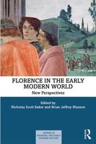 Themes in Medieval and Early Modern History- Florence in the Early Modern World