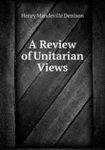 A Review of Unitarian Views