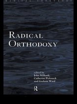 Routledge Radical Orthodoxy - Radical Orthodoxy