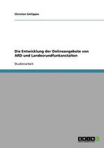 Die Entwicklung der Onlineangebote von ARD und Landesrundfunkanstalten