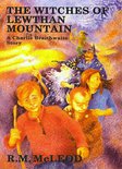 The Charlie Braithwaite Stories 1 - The Witches of Lewthan Mountain