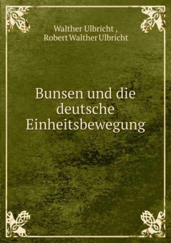 Bunsen und die deutsche Einheitsbewegung, Ulbricht Walther