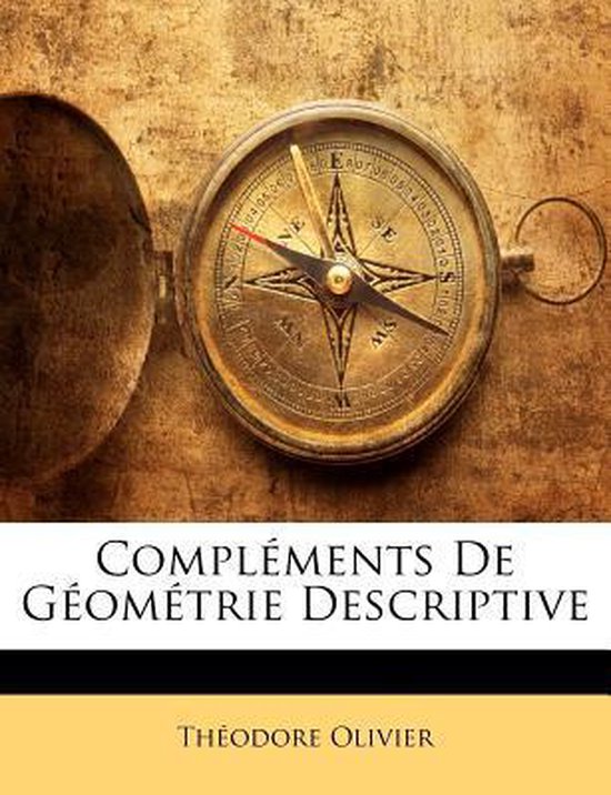 Compléments de Géométrie Descriptive