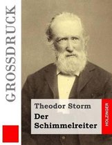 Der Schimmelreiter (Gro�druck)