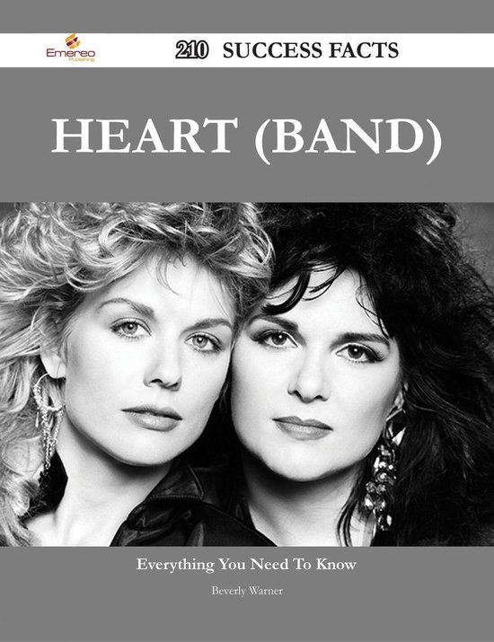 Heart (band) 210 Success Facts Everything you need to know about Heart (band)...