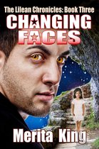 The Lilean Chronicles 3 - The Lilean Chronicles: Book Three ~ Changing Faces