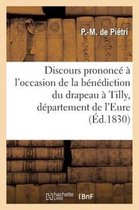 Litterature- Discours Prononcé À l'Occasion de la Bénédiction Du Drapeau À Tilly, Département de l'Eure
