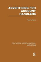 Routledge Library Editions: Marketing- Advertising for Account Holders (RLE Marketing)