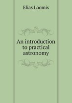 An introduction to practical astronomy