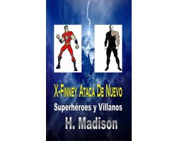 X-Finney Ataca De Nuevo: Superhéroes y Villanos