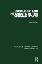 Ideology and Interests in the German State (Rle