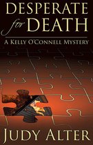 Kelly O'Connell Mysteries 6 - Desperate for Death