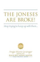 The Joneses Are Broke! Stop Trying to Keep Up with Them