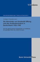 Die Alexander von Humboldt-Stiftung und das Auslanderstudium in Deutschland 1925--1945