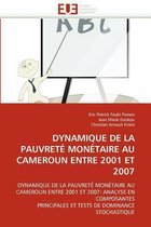 DYNAMIQUE DE LA PAUVRETÉ MONÉTAIRE AU CAMEROUN ENTRE 2001 ET 2007