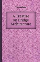 A Treatise on Bridge Architecture