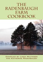 The Radenbaugh Farm Cookbook