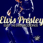 Elvis - The Early Recordings