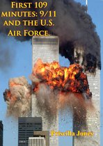 First 109 Minutes: 9/11 And The U.S. Air Force.