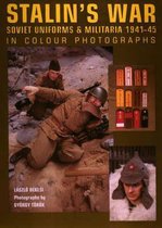 Stalin's War - Soviet Uniforms and Militaria 1941-45